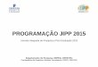 PROGRAMAÇÃO JIPP 2015labfisica.yolasite.com/resources/Programação JIPP 2015 atualizada... · Palestra do prof. Marco Braga: "Cibercultura: a formação dos cyborgs modernos 