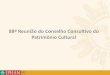 Apresentação do PowerPoint - portal.iphan.gov.brportal.iphan.gov.br/uploads/ckfinder/arquivos/CCON _f.pdf · Justiça que trata do Trabalho Escravo no Brasil, entre outras atividades