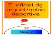 El oficial de organizacin deportiva - GALICIA JUDO 2017/2018 oficial de organizacion... · Las funciones específicas del Oficial del marcador para una competición de judo serán
