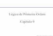 Lógica de Primeira Ordem Capítulo 9 - IME-USPleliane/IAcurso2006/slides/Aula10-FOL-II... · 9 IME- USP Leliane Nunes de Barros Decidibilidade da LPO ... Resolução • Como foi