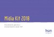 Mídia Kit 2018 - revistahsm.com.br · Empoderando gestores e empreendedores desde 1997. HSM Mídia Kit Há duas décadas, os melhores executivos brasileiros recebem o melhor 