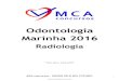 Odontologia Marinha 2016 - mcaconcursos.com.brmcaconcursos.com.br/wp-content/uploads/2016/01/RadiologiaMARINHA.pdf · Radiologia – Prof. Marco ... ALARA: As Low As Reasonably Achievable