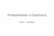 Probabilidade e Estatística - SOL - Professor | PUC Goiásprofessor.pucgoias.edu.br/SiteDocente/admin/arquivosUpload/1822/... · ... assumem valores em intervalos de números reais