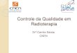 Controle de Qualidade em Radioterapia - acquaviva.com.bracquaviva.com.br/CBFM2015/trabalhos/CBFM_Tecnicos/15T_124.pdf · Controle da Qualidade A garantia da qualidade dos aceleradores