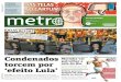 NA BOLÍVIA O Metro Jornal é impresso em papel certiﬁcado … · RIO DE JANEIRO era-feirç Ta, 3 de abril de 2018 Edição nº 1.834, ano 8 ... Cármen Lúcia pede ‘serenidade’