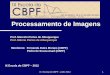 Processamento de Imagens - MESONPImesonpi.cat.cbpf.br/e2012/arquivos/g06/Aula1_G06.pdf · Etapas no Processamento de Imagens Pixels Regiões Dados Cena Captura Digitalização Pré-processamento