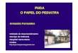 PHDA O PAPEL DO PEDIATRA - cptul.orgfree.comcptul.orgfree.com/PHDA_ESCA.pdf · desenvolvimento ou do foro da pedopsiquiatria. ... avaliação de PHDA numa criança com idade entre