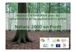 Natura 2000 en Forêt - natagriwal.be · Le réseau Natura 2000 en Wallonie Introduction générale et principes de gestion en forêt Mathieu Halford Conseiller Natura 2000 Natagriwal