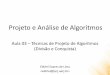 Projeto e Análise de Algoritmos - Edirlei Soares de Limaedirlei.3dgb.com.br/aulas/paa_2016_1/PAA_Aula_03_Divisao_Conquista... · Exemplo: Multiplicação de Inteiros Grandes •Problema: