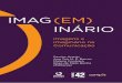 IMAG(EM)INçRIO - professor.ufabc.edu.brprofessor.ufabc.edu.br/~la.salvia/wp-content/uploads/2016/04/... · Barthes, Cornelius Castoriadis, Michel Foucault, Arlindo Machado e Jacques