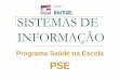 SISTEMAS DE INFORMAÇÃO - escolasescolas.educacao.ba.gov.br/system/files/private/...PORTARIA INTERMINISTERIAL N 1.413, DE 10 DE JULHO DE 2013 Sistemas de informação (Art. 10 ):