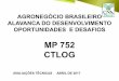 MP 752 CTLOG - agricultura.gov.br · • CRESCIMENTO POPULACIONAL • 80 MILHÕES ANO ... Barreiras Águ a Boa Goianópolis Uberlândi a Uberaba Comendador Estrela d’ Oeste Sidrolândia