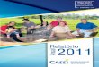 Relatório Anual 2011 - Portal CASSI · 2 Relatório Anual 2011 A capa deste Relatório Anual simboliza o respeito e o cuidado da CASSI com seus participantes. Por meio da imagem
