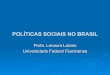 POLÍTICAS SOCIAIS NO BRASIL - antigo.enap.gov.brantigo.enap.gov.br/downloads/ec43ea4fPoliticas_sociais_no_Brasil.pdf · Políticas sociais no Brasil. ¾. DÉCADA DE 20. ¾. 1as