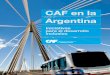 CAF en la Argentina - publicaciones.caf.compublicaciones.caf.com/media/42777/caf_argentina_iniciativas... · CAF para enfrentar los desafíos del futuro con renovada fortaleza y dinamismo
