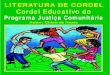LITERATURA DE CORDEL Cordel Educativo do - tjdft.jus.br .Apresentação Este cordel é um convite