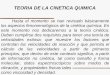 TEORIA DE LA CINETICA QUIMICA - [DePa] Departamento de ...depa.fquim.unam.mx/amyd/archivero/Teoria1_353.pdf · La ecuación de Arrhenius Una gran parte del campo de la cinética química