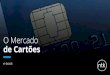 O Mercado de Cartões - paygo.com.br · Estados Unidos, quando postos de gasolina, hotéis e empresas começaram a oferecer cartões de fidelidade, permitindo que seus clientes