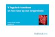 en het risico op een longembolie - intensivistenopleiding.nlintensivistenopleiding.nl/downloads-25/files/Jug trombose en LE.pdf · Mn v jugularis interna RF: CVC (