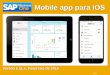 Mobile app para iOS - SAP Help Portal · Visualização de documentos de vendas e uso de AirPrint para impressão instantânea Pesquisar, filtrar e gerenciar atividades para documentos