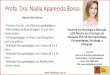 Profa. Dra. Nadia Aparecida Bossanadiabossa.com.br/web/wp-content/uploads/2018/01/pp-Palestra.pdf · - Fracasso Escolar: um olhar psicopedagógico; ... • Foca no estímulo novo