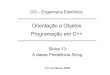 Orientação a Objetos Programação em C++ - DAINFjeansimao/Fundamentos2/LinguagemC++UML/... · Orientação a Objetos -Programação em C++ Slides 13: A classe Predefinida String