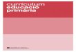 currículum educació primària - blocs.xtec.catblocs.xtec.cat/mossencinto/files/2011/12/CURRÍCULUM-PRIMÀRIA1.pdf · Índex Consideracions generals sobre l’etapa d’educació