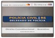 POLÍCIA CIVIL | RS · e) a polícia civil do Distrito Federal, a polícia militar do Distrito Federal e o corpo de bombeiros militar do Distrito Federal são organizados e mantidos