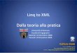 Linq to XML Dalla teoria alla pratica - medinfo.dist.unige.itCif\54_e_Linq_to_XML.pdf · Dalla teoria alla pratica Università di Genova. Facoltà di Ingegneria. ... • Sintassi