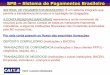 SPB Sistema de Pagamentos Brasileiro - …concursocec.com.br/_temp/79e9ddafd813e96bcdd126f7017cf4...PROF. CLAUDIO HENRIQUES SISTEMA DE PAGAMENTOS BRASILEIRO: É um sistema integrado