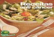 Receitas Anti Câncer - Priscila Spiandorello · Receitas Anti Câncer ... Salada de Rucula com mamão e farinha de linhaça e sementes de brócolis germinados. Ingredientes 50ml