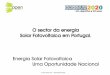 O sector da energia Solar Fotovoltaica em Portugal ...energia2020.fc.ul.pt/energia2020/apresentacoes/Rui_Lobo_Energia... · A Open Renewables é um fabricante de módulos fotovoltaicos