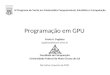[PPT]Programação de GPU - ICMC - Instituto de Ciências ...icmc.usp.br/~castelo/CUDA/slides1.ppt · Web viewSaída: atributos (1)dados por variáveis embutidas (pelo menos a posição