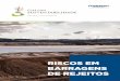 RISCOS EM BARRAGENS DE REJEITOS - Cafe com … · A lista das barragens incluídas na PNSB está disponível no site do Departamento Nacional de Produção Mineral (DNPM), órgão