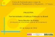 PALESTRA Territorialidade e Políticas Públicas no Brasil ...repositorio.enap.gov.br/bitstream/1/1045/10/Tania Bacelar de... · (Professora da Universidade Federal de Pernambuco)