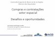 Compras e contratações no setor espacial: desafios e ... · Compras e contratações no setor espacial brasileiro Instrumentos importantes para dinamicidade do setor espacial. Programa
