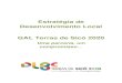 Estratégia de Desenvolvimento Local GAL Terras de Sicó 2020 Terras de... · Estratégia de Desenvolvimento Local GAL Terras de Sicó 2020 Uma parceria, um compromisso…