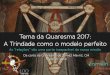Tema da Quaresma 2017: A Trindade como o modelo perfeitovinformation.org/en/wp-content/uploads/sites/8/2017/03/Lenten... · Da carta da Quaresma de Tomaž Mavrič, CM ... somos um