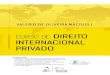 Curso de Direito Internacional Privado, 3ª edição · 1/9/2009 · pressupostos do direito internacional privado”,** contando com soluções dadas, muitas vezes, pelo Direito