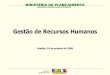 Gestão de Recursos Humanosrepositorio.enap.gov.br/bitstream/1/1188/1/Gestão de... · 2018-11-21 · Secretaria de Recursos Humanos Gestão de Recursos Humanos Brasília, 16 de outubro