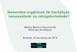 Sementes orgânicas de hortaliças: necessidade ou ... · hortaliças no território brasileiro, reposicionando e ou disponibilizando as cultivares