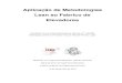 Aplicação de Metodologias Lean ao Fabrico de Elevadoresrecipp.ipp.pt/bitstream/10400.22/4431/1/DM_BrunoOliveira_2012_MEM.pdf · metodologia 5S, o sistema Kanban e a criação de