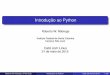 Introdução ao Python - wiki.sj.ifsc.edu.br · Combinação de atribuição e operação ... Tipos de dados padrão: Coleções Lista, tupla e range ... >>>impares^primos # Diferença