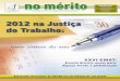 2012 na Justiça do Trabalho - amatra1.com.br · A realidade do Direito Brasileiro frente à globalização, ... DIRETOR ADMINISTRATIVO E DE PATRIMÔNIO Cláudio Olimpio Lemos de