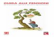 GUIDA ALLE PENSIONI - inca.it · 3 Cara lavoratrice, negli ultimi due anni il sistema pensionistico italiano ha subìto pesanti interventi che hanno modificato, in modo sostanziale,