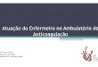 Atuação do Enfermeieiro no Ambulatório de Anticoagulaçãosociedades.cardiol.br/sbc-ba/aulas/Vinicius Fera.pdf · eiro no Ambulatório de. ... •Avaliar os fatores que podem interferir