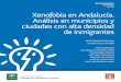 Xenofobia en Andalucía. Análisis en municipios y ... · IF001/13 Xenofobia en Andalucía. Análisis en municipios y ciudades con alta densidad de inmigrantes InveStIgAdor prIncIpAl
