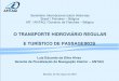 O TRANSPORTE HIDROVIÁRIO REGULAR E TURÍSTICO DE …portal.antaq.gov.br/wp-content/uploads/2016/12/O-Transporte... · Vapor Benjamim Guimarães - MG Cânion do Xingó - SE Cânion