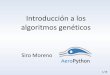 Introducción a los algoritmos genéticos - 2016.es.pycon.org2016.es.pycon.org/media/keynotes/Introducción_a_los_algoritmos... · Base Nitrogenada ATA GTC CCA TGG ATT GTA ACG GCG