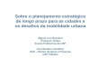 Sobre o planejamento estratégico de longo prazo para as ...files.antp.org.br/2018/4/16/miguel-bucalem.pdf · Salvador 500 / PDDU / LOUOS . Salvador 500 anos PDDU LOUOS metodologia